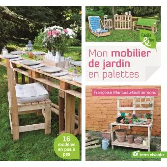 Mis muebles de jardín en palets -Francoise Manceau-Guilhermond